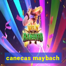 canecas maybach